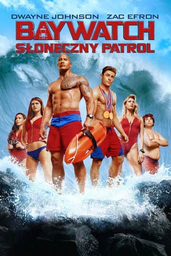 Baywatch. Słoneczny patrol Cały Film (2017) Online - Gdzie Obejrzeć