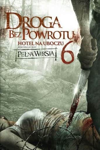 Droga bez powrotu 6: Hotel na uboczu Cały Film (2014) Online - Gdzie Obejrzeć