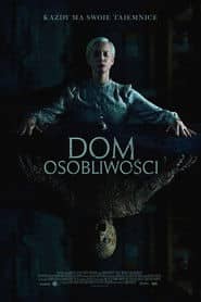 Dom osobliwości Cały Film (2024) Online - Gdzie Obejrzeć