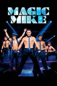 Magic Mike Cały Film (2012) Online - Gdzie Obejrzeć