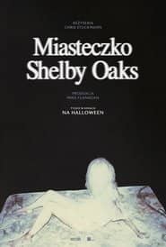 Miasteczko Shelby Oaks Cały Film (2025) Online - Gdzie Obejrzeć