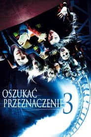 Oszukać przeznaczenie 3 Cały Film (2006) Online - Gdzie Obejrzeć