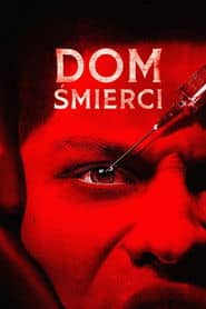 Dom śmierci Cały Film (2025) Online - Gdzie Obejrzeć