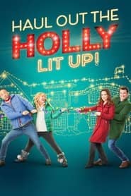 Haul Out the Holly: Lit Up Cały Film (2023) Online - Gdzie Obejrzeć