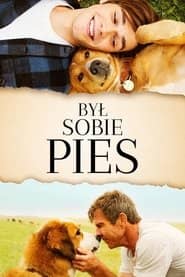 Był Sobie Pies Cały Film (2017) Online - Gdzie Obejrzeć